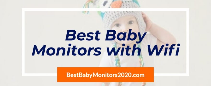 Best Baby Monitors with Wifi